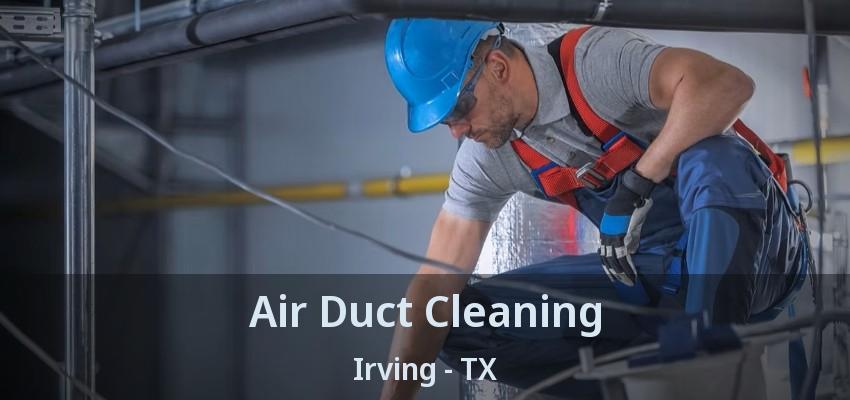 Air Duct Cleaning Irving - TX