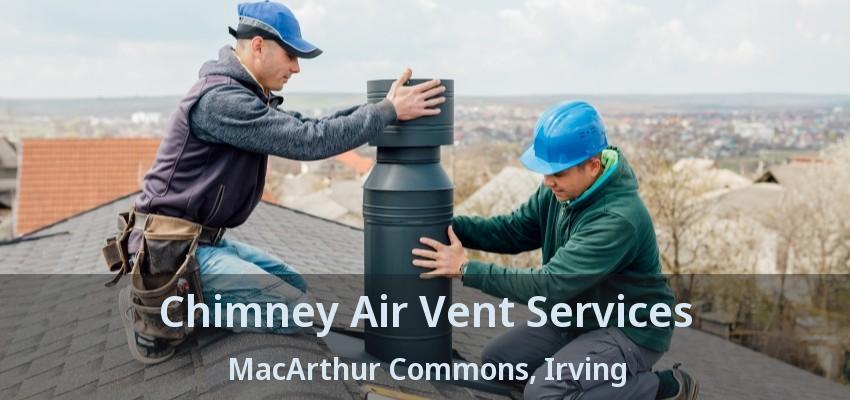 Chimney Air Vent Services MacArthur Commons, Irving - TX