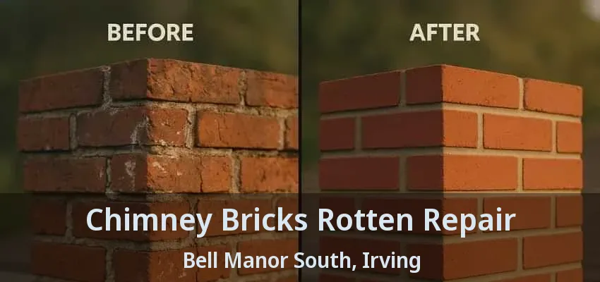 Chimney Bricks Rotten Repair Bell Manor South, Irving - TX