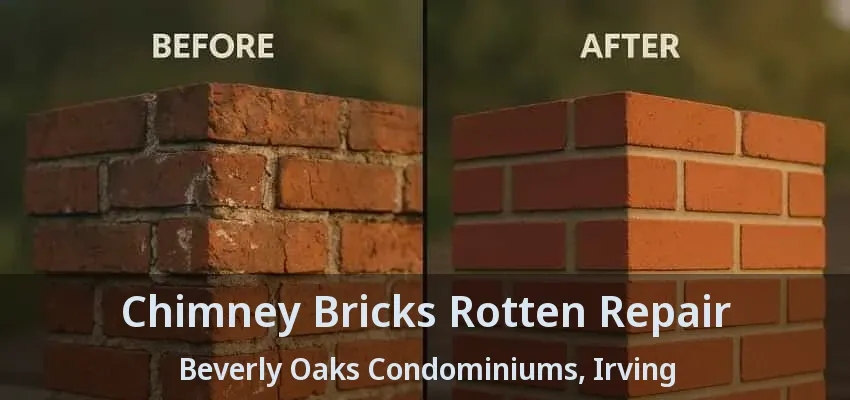 Chimney Bricks Rotten Repair Beverly Oaks Condominiums, Irving - TX