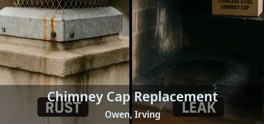 Chimney Cap Replacement Owen, Irving - TX