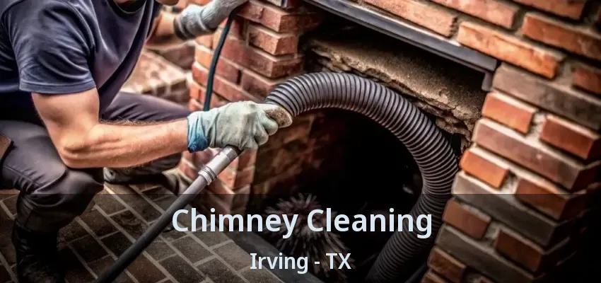 Chimney Cleaning Irving - TX
