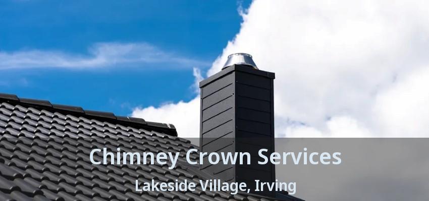 Chimney Crown Services Lakeside Village, Irving - TX