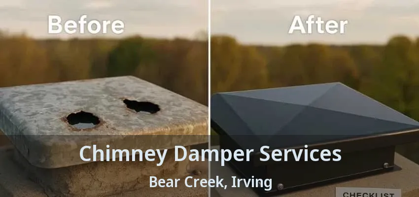 Chimney Damper Services Bear Creek, Irving - TX
