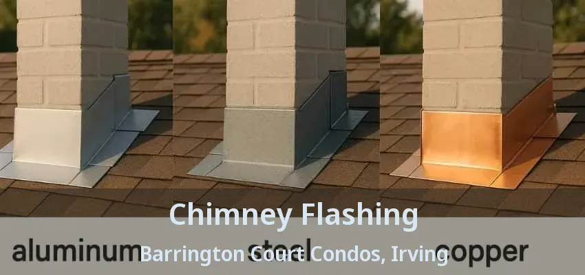 Chimney Flashing Barrington Court Condos, Irving - TX