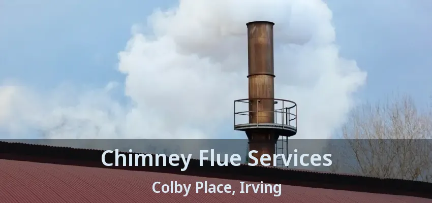 Chimney Flue Services Colby Place, Irving - TX