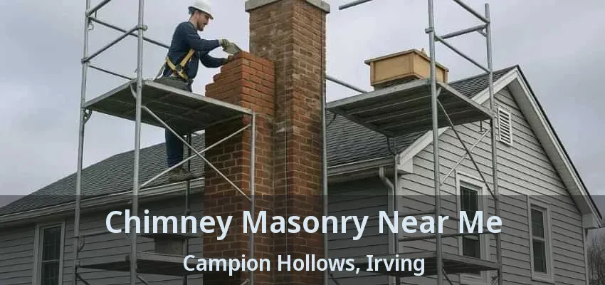 Chimney Masonry Near Me Campion Hollows, Irving - TX