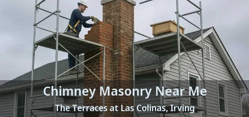 Chimney Masonry Near Me The Terraces at Las Colinas, Irving - TX