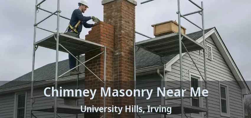 Chimney Masonry Near Me University Hills, Irving - TX