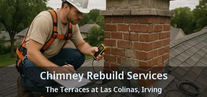 Chimney Rebuild Services The Terraces at Las Colinas, Irving - TX