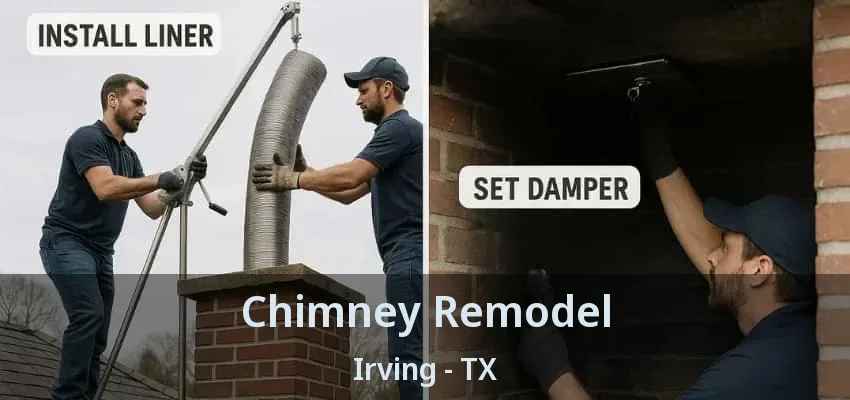 Chimney Remodel Irving - TX