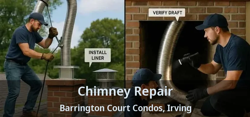Chimney Repair Barrington Court Condos, Irving - TX