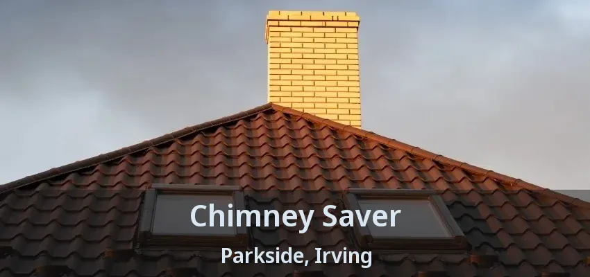 Chimney Saver Parkside, Irving - TX