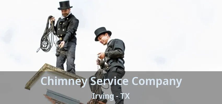 Chimney Service Company Irving - TX