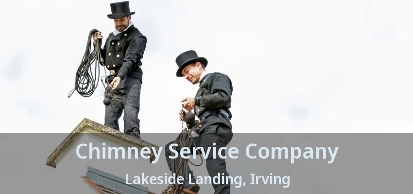 Chimney Service Company Lakeside Landing, Irving - TX