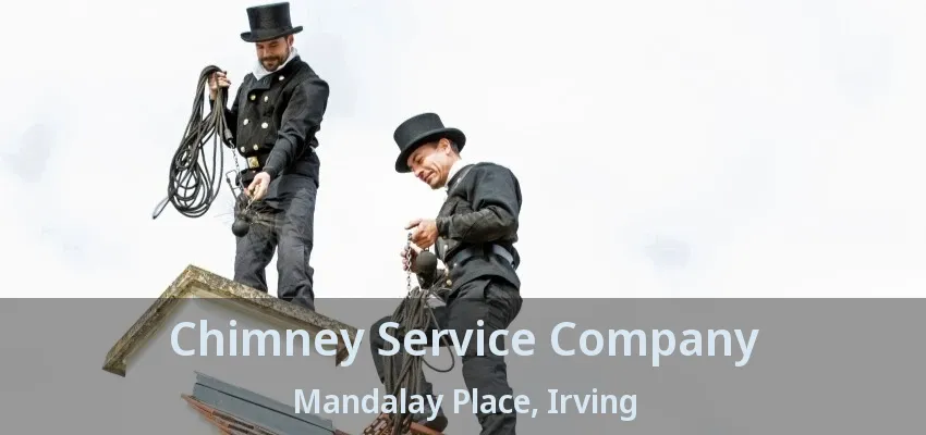 Chimney Service Company Mandalay Place, Irving - TX