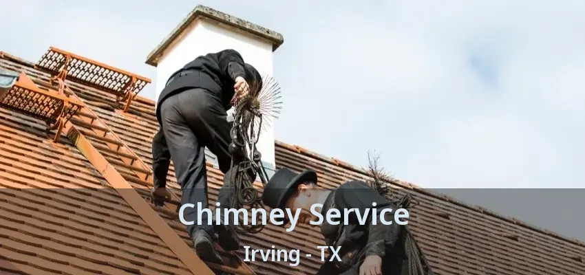 Chimney Service Irving - TX