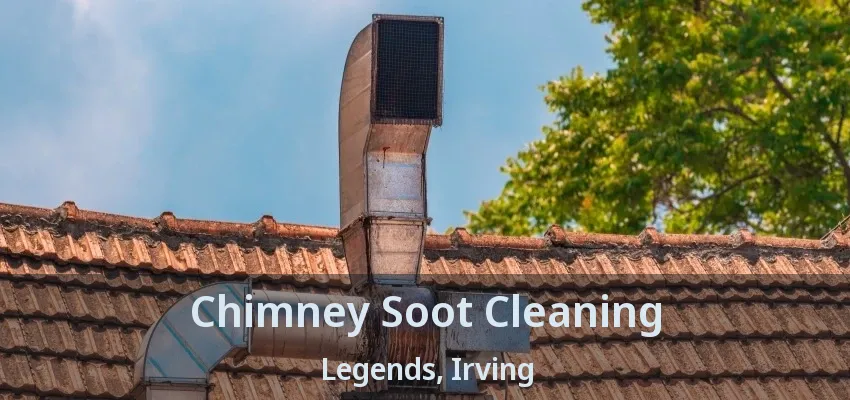 Chimney Soot Cleaning Legends, Irving - TX