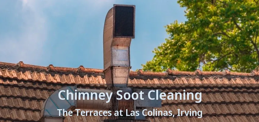 Chimney Soot Cleaning The Terraces at Las Colinas, Irving - TX