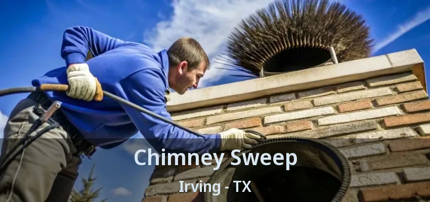 Chimney Sweep Irving - TX