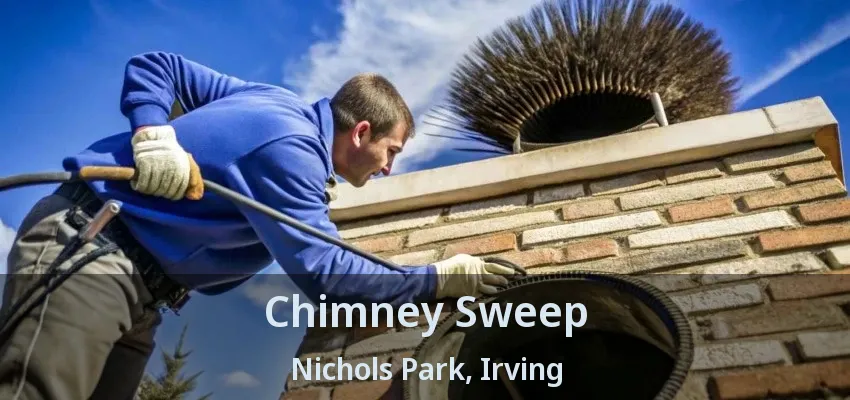 Chimney Sweep Nichols Park, Irving - TX