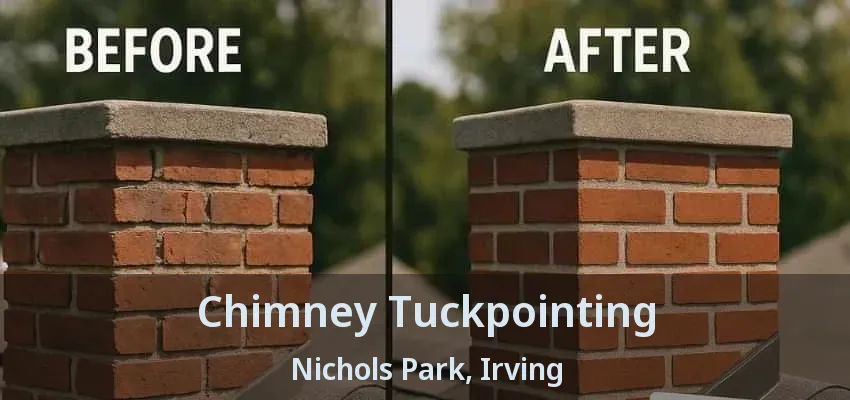 Chimney Tuckpointing Nichols Park, Irving - TX