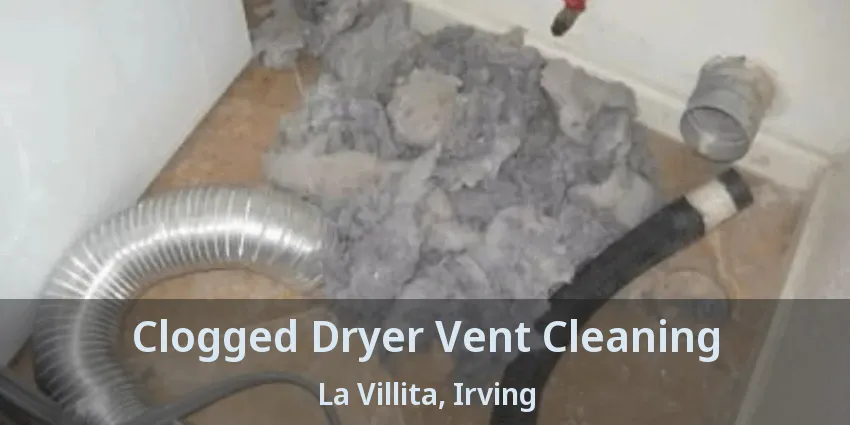 Clogged Dryer Vent Cleaning La Villita, Irving - TX