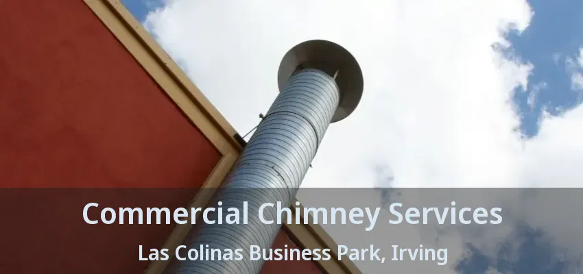 Commercial Chimney Services Las Colinas Business Park, Irving - TX