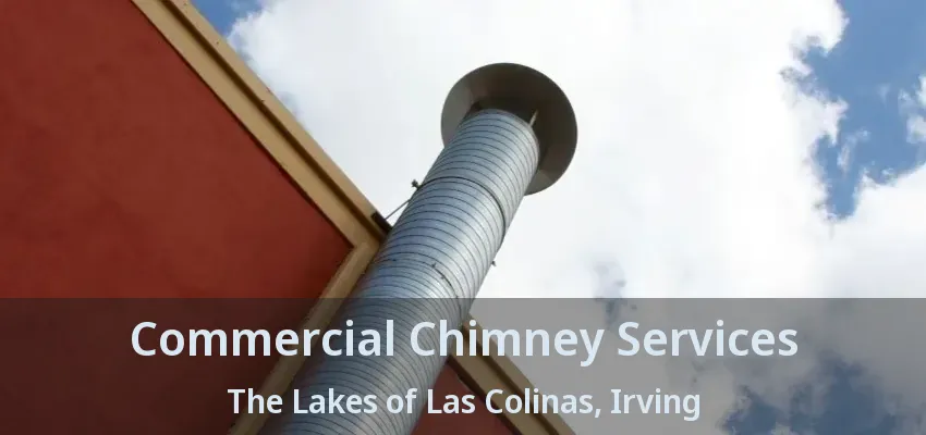 Commercial Chimney Services The Lakes of Las Colinas, Irving - TX