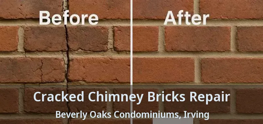 Cracked Chimney Bricks Repair Beverly Oaks Condominiums, Irving - TX
