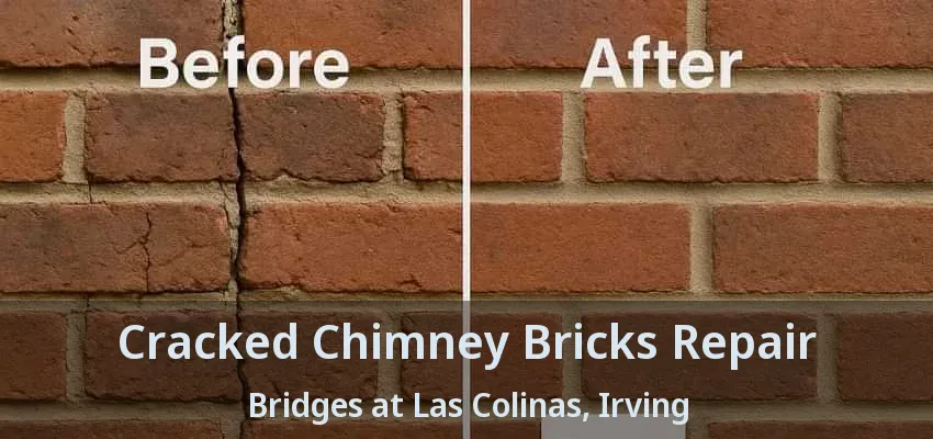 Cracked Chimney Bricks Repair Bridges at Las Colinas, Irving - TX