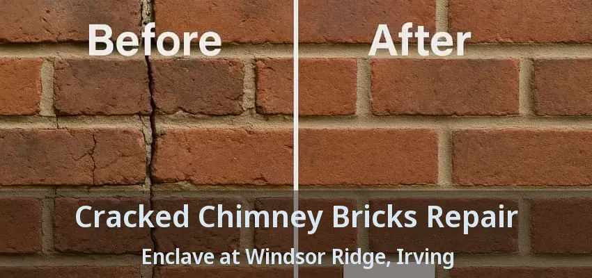 Cracked Chimney Bricks Repair Enclave at Windsor Ridge, Irving - TX