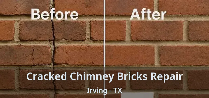 Cracked Chimney Bricks Repair Irving - TX