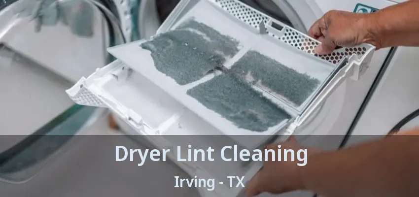 Dryer Lint Cleaning Irving - TX