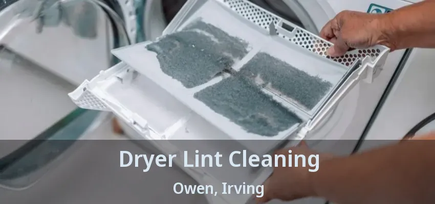 Dryer Lint Cleaning Owen, Irving - TX