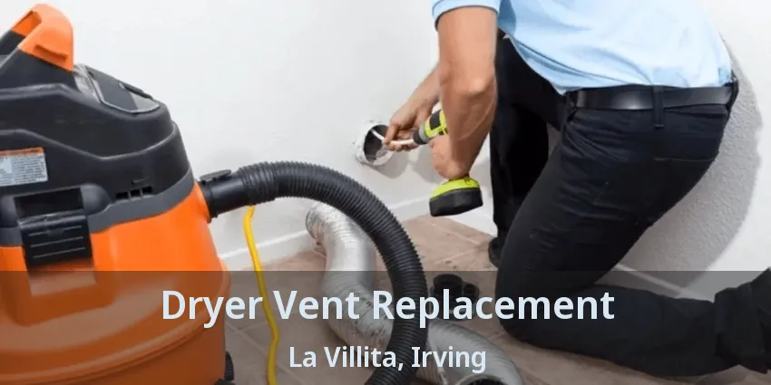 Dryer Vent Replacement La Villita, Irving - TX