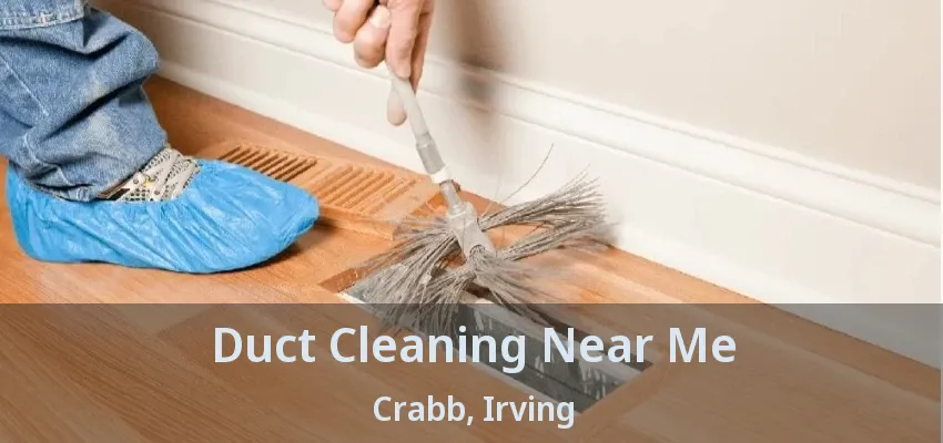 Duct Cleaning Near Me Crabb, Irving - TX