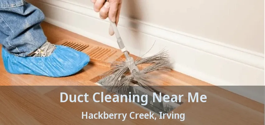 Duct Cleaning Near Me Hackberry Creek, Irving - TX