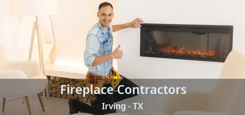 Fireplace Contractors Irving - TX