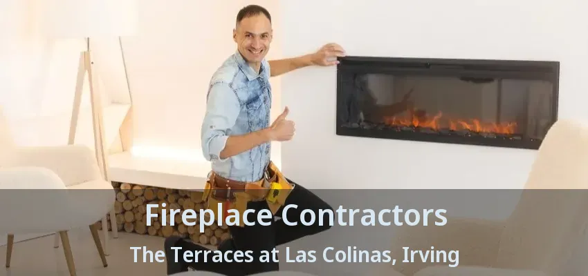 Fireplace Contractors The Terraces at Las Colinas, Irving - TX