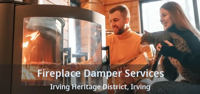 Fireplace Damper Services Irving Heritage District, Irving - TX