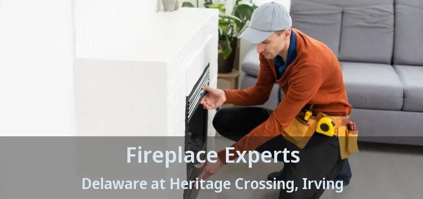 Fireplace Experts Delaware at Heritage Crossing, Irving - TX