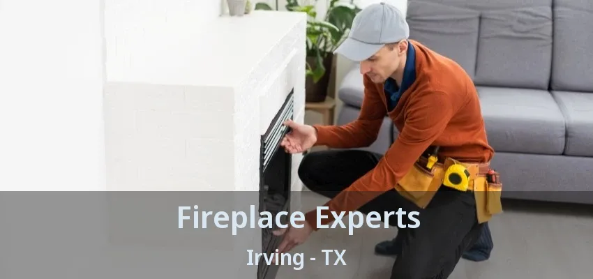 Fireplace Experts Irving - TX