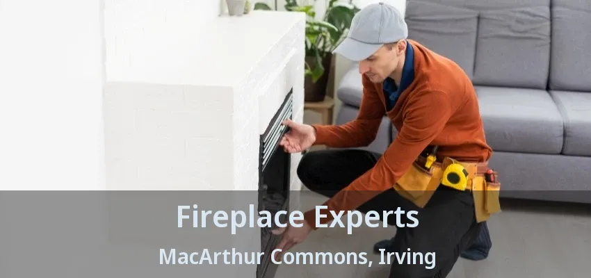 Fireplace Experts MacArthur Commons, Irving - TX