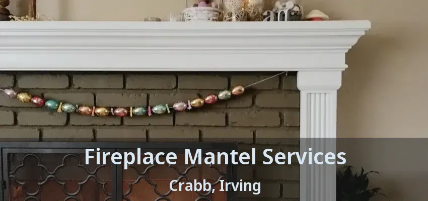 Fireplace Mantel Services Crabb, Irving - TX