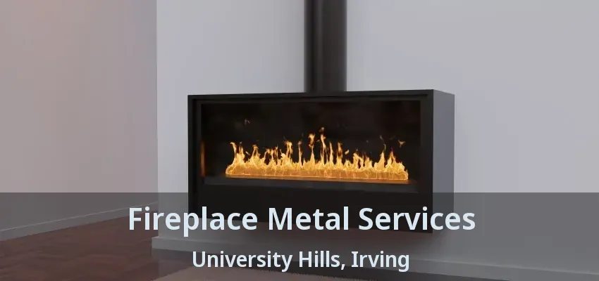 Fireplace Metal Services University Hills, Irving - TX