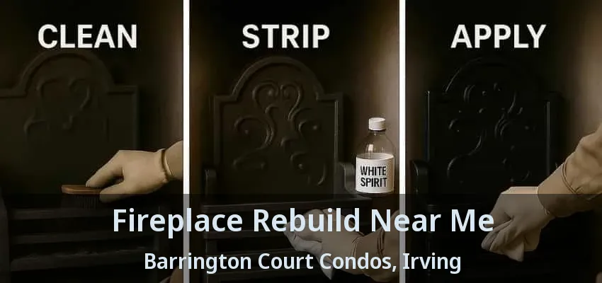 Fireplace Rebuild Near Me Barrington Court Condos, Irving - TX