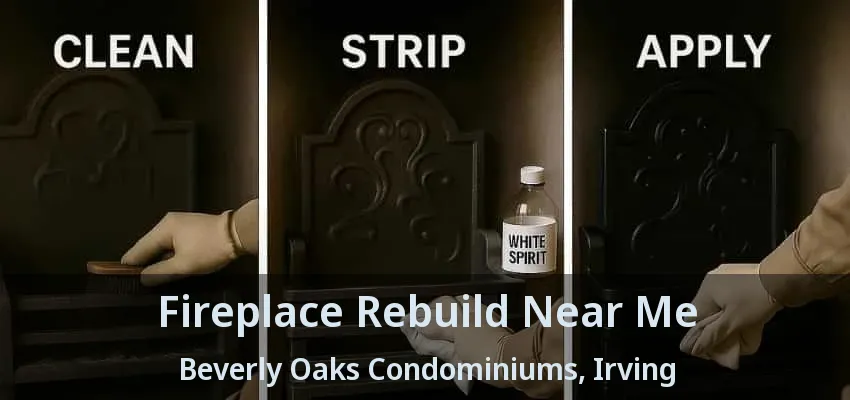 Fireplace Rebuild Near Me Beverly Oaks Condominiums, Irving - TX