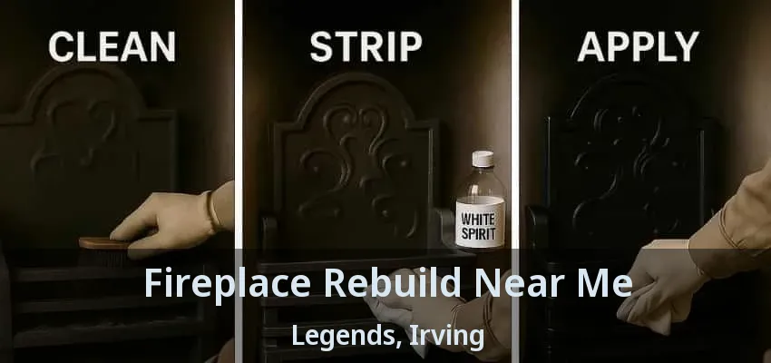 Fireplace Rebuild Near Me Legends, Irving - TX