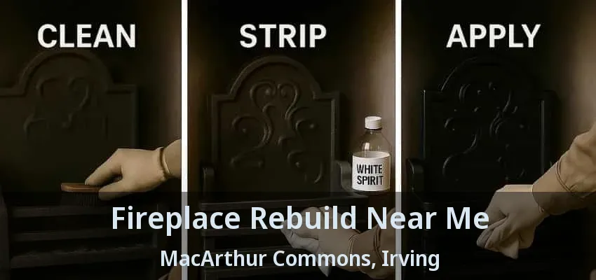 Fireplace Rebuild Near Me MacArthur Commons, Irving - TX